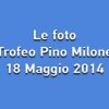 Trofeo Pino Milone 18 maggio 2014